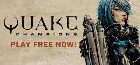  Quake Champions    ! Steam , , Quake Champions, Free