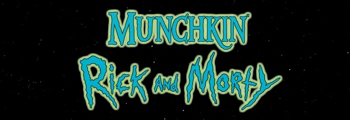 "Rick & Morty Munchkin:  !"     .   ,  ,  , , , 
