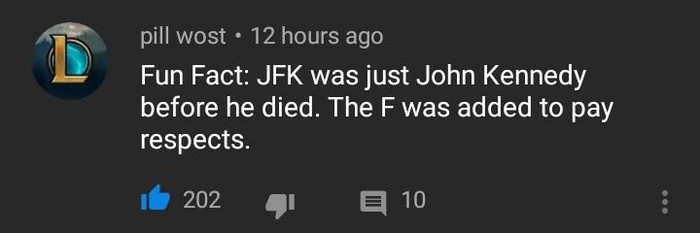 Fact - Reddit, Press F to pay respects, Facts, Kennedy, Overbrain