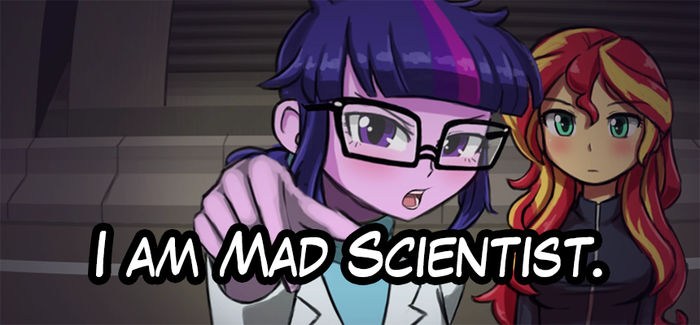 I am Mad Scientist My Little Pony, Equestria Girls, Twilight Sparkle, Sunset Shimmer, Tree Hugger, , Steins Gate, , Lumineko