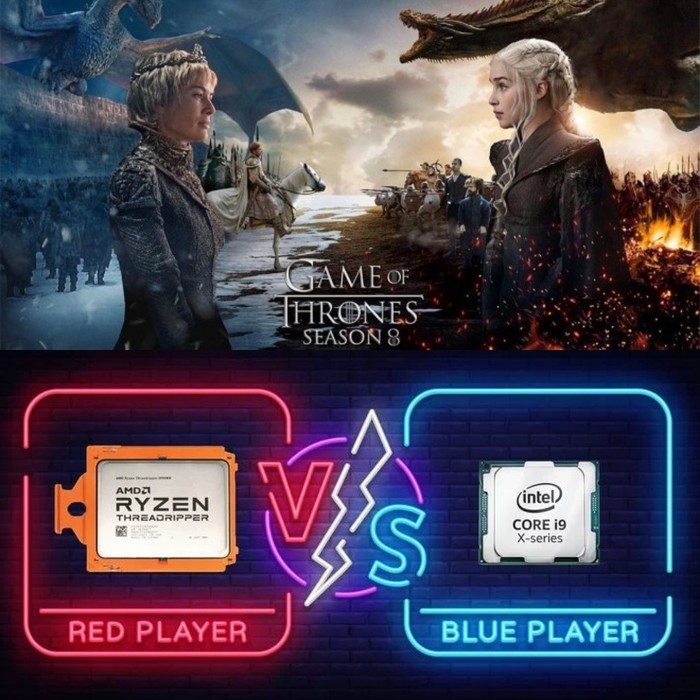 Game of Thrones. Song of Ice and Fire.. - My, Game of Thrones, CPU, Ryzen, Core, Cersei Lannister, Daenerys Targaryen, AMD ryzen