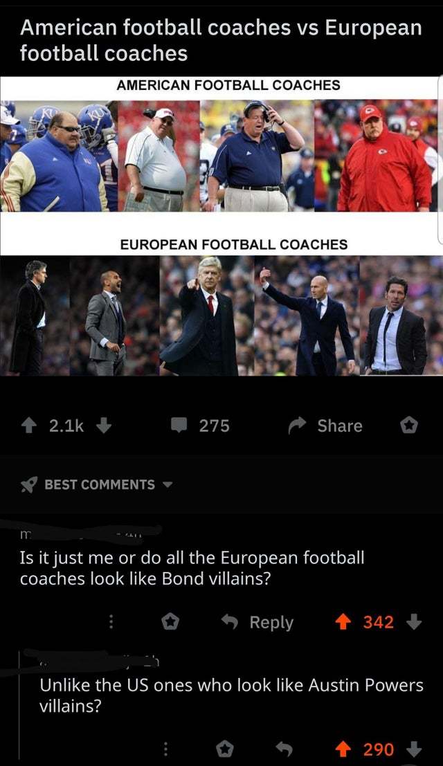 Coaches in American Football VS Coaches in European Football - Reddit, Football, Тренер, James Bond, Austin Powers