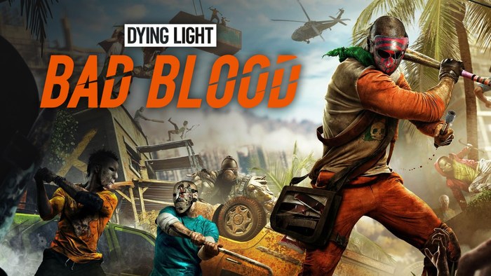 Dying Light  Dying Light: Bad Blood Steam , Steam, 
