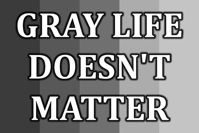 Post #7505213 - My, Black lives matter, gray life, Humor, Philosophy