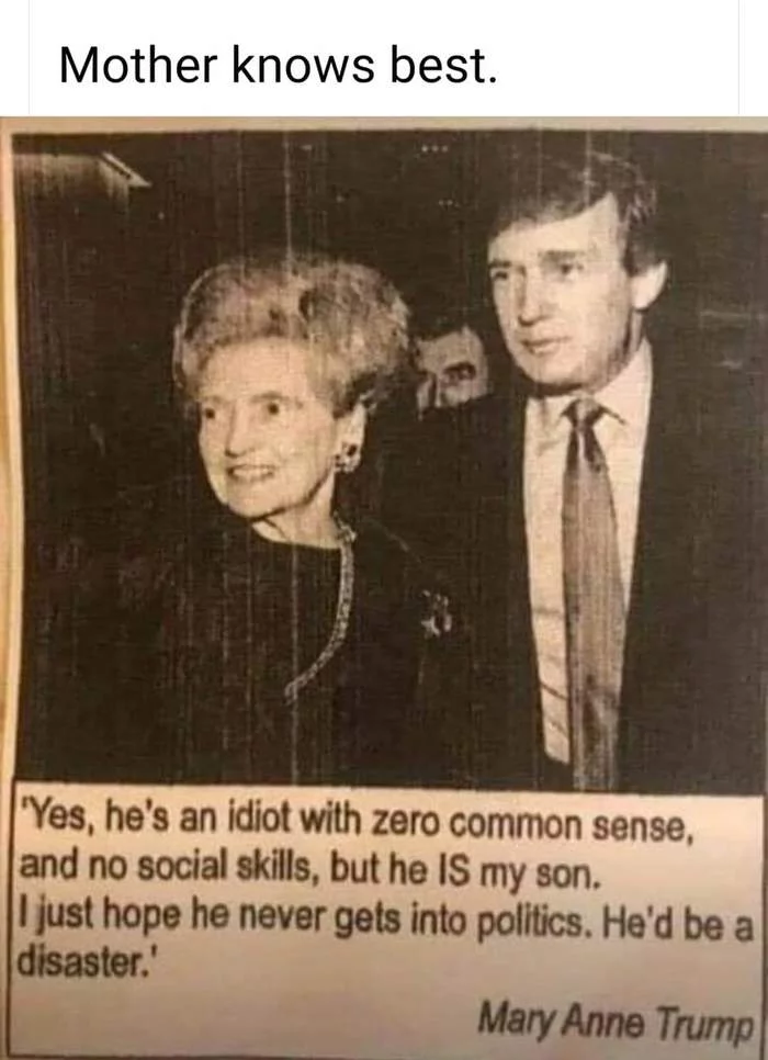 Mom knows best - Donald Trump, Mum, Politics, Mom said