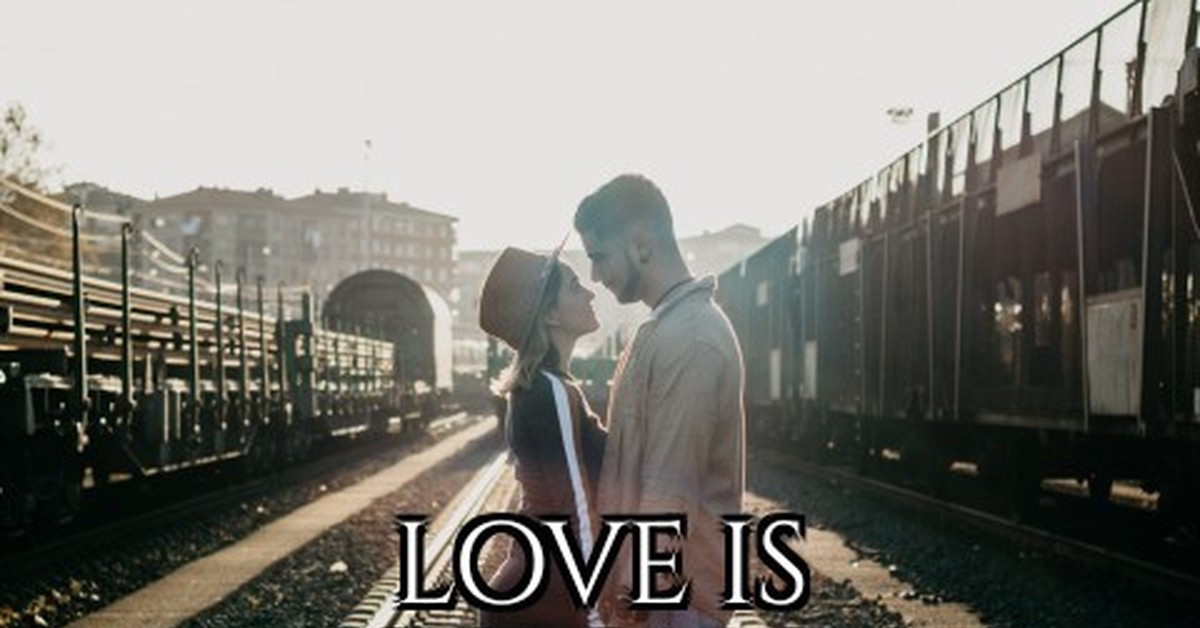 Love is a train. Love is a train