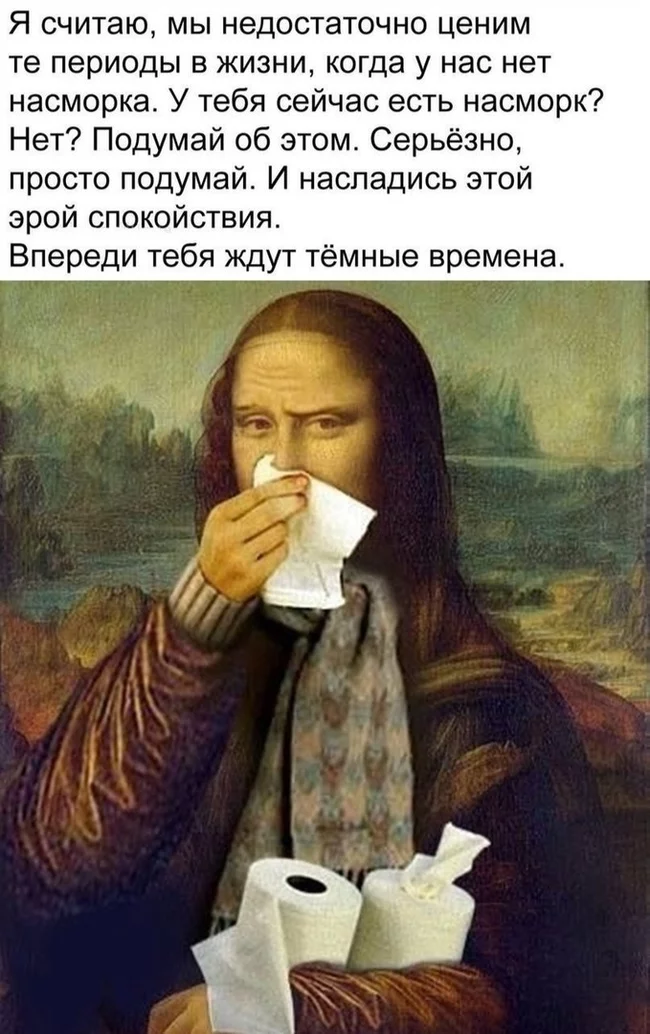 be healthy - Cold, Memes, Ari, Snot, Mona lisa