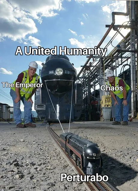 The little engine that couldn't - Memes, Warhammer 40k, Emperor of Humanity, Chaos, Perturabo, Railway, Chaos, Imperium, A train