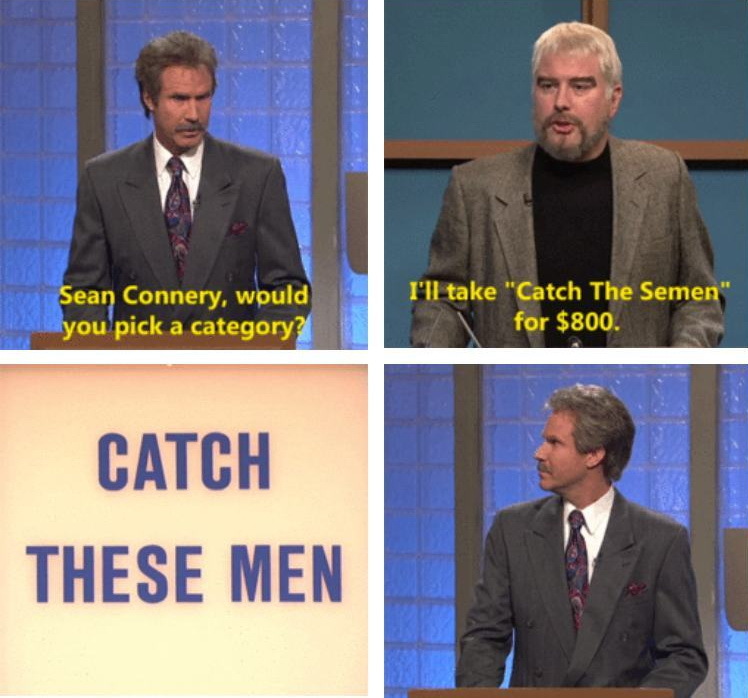 wanted to share - , Sean Connery, , , Jeopardy, SNL, Quiz, Parody