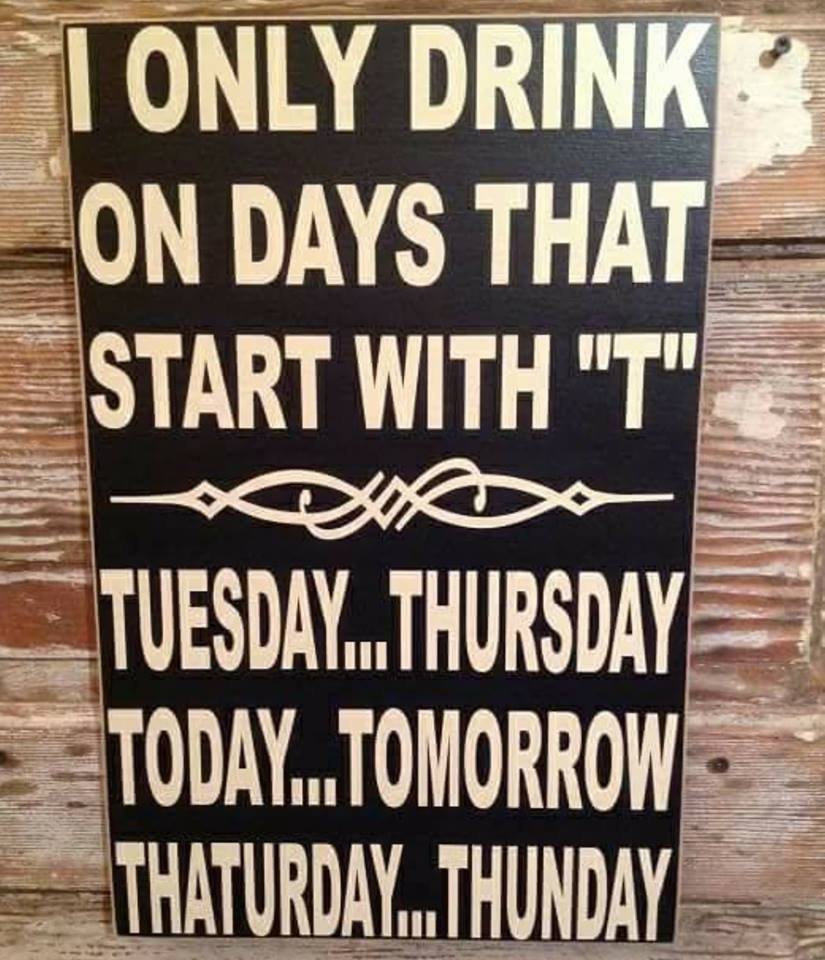 I only drink on T days - 9GAG, Bugagashenka, 