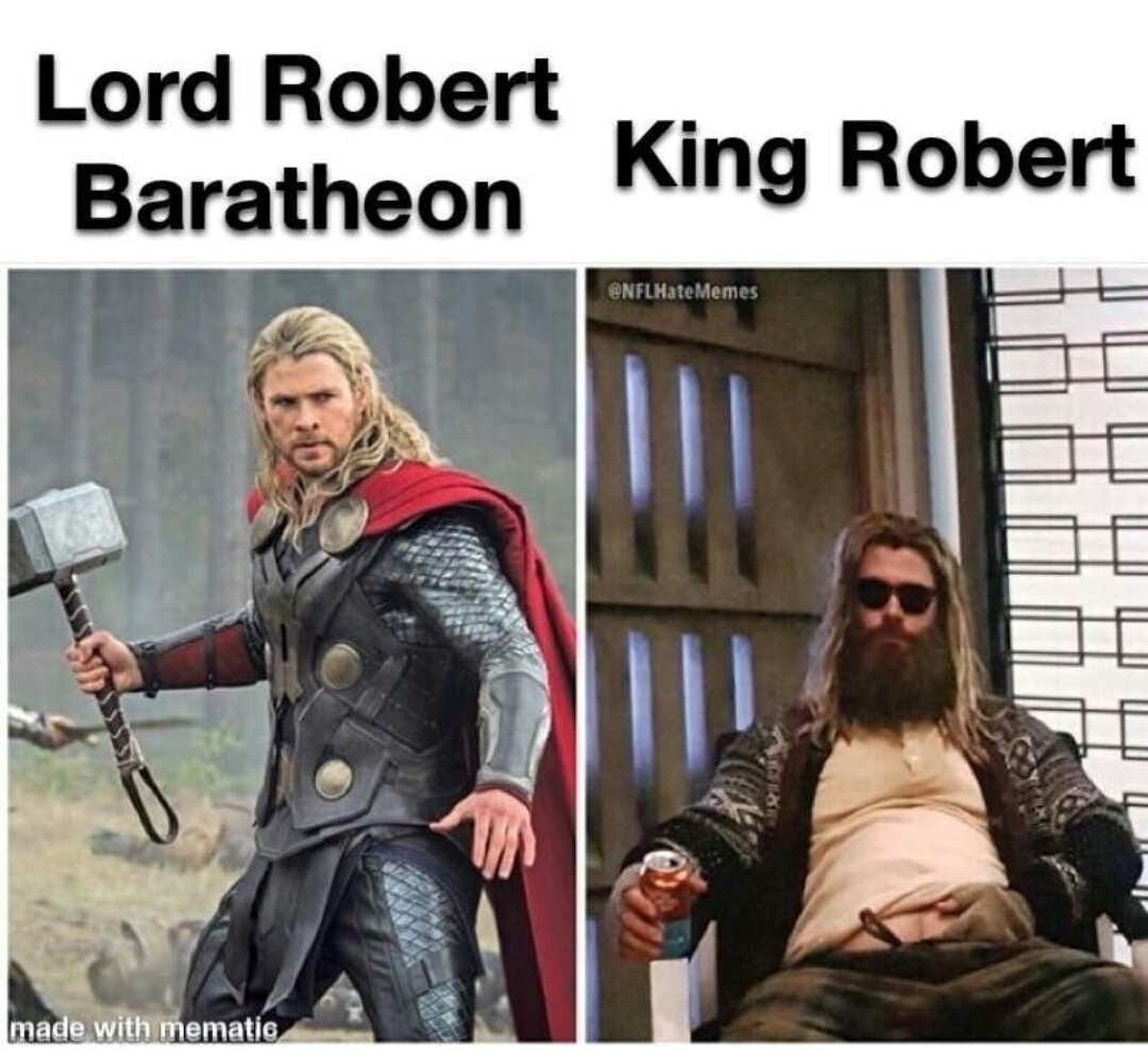 Rule is ruinous for warriors with a hammer - Game of Thrones, Robert Baratheon, Spoiler, Avengers Endgame, Thor, Avengers