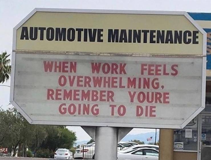 It's invigorating... - Work, Billboard, Death, Fatigue