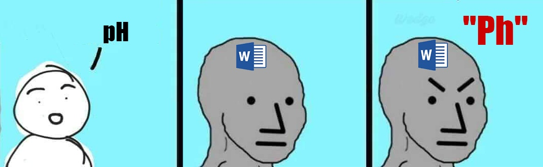 Причина по которой у многих химиков отключён автокорректор - Моё, pH-фактор, Microsoft Word, Химия, Профессиональный юмор, Лига химиков, Мемы, Автозамена