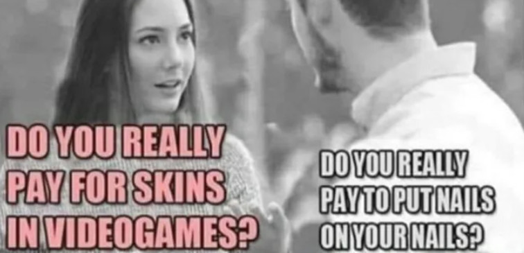 Do you really pay for skins in video games? - Relationship, Humor, Skins, Nails, Manicure